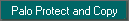 Palo Protect and Copy
