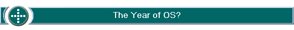 The Year of OS?